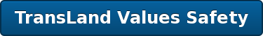 TransLand Values Safety
